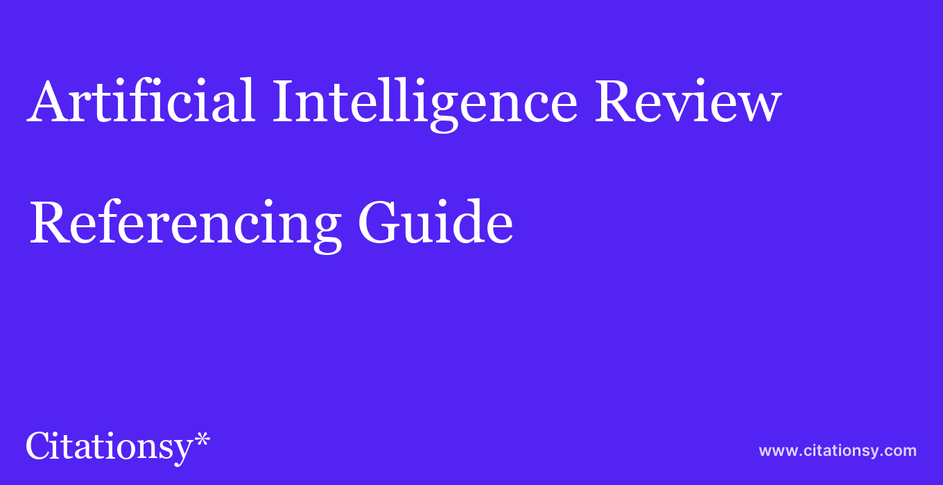 cite Artificial Intelligence Review  — Referencing Guide